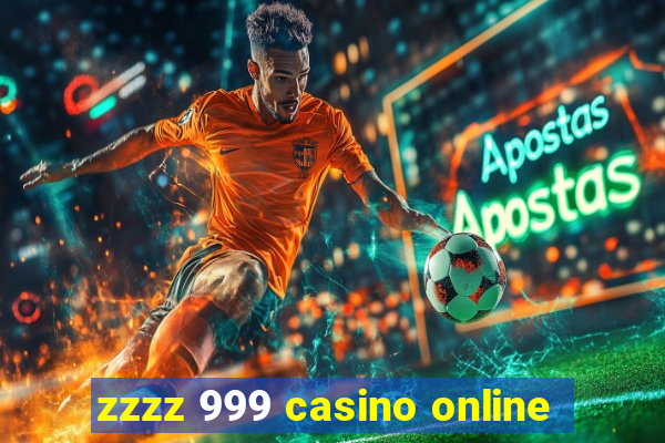 zzzz 999 casino online